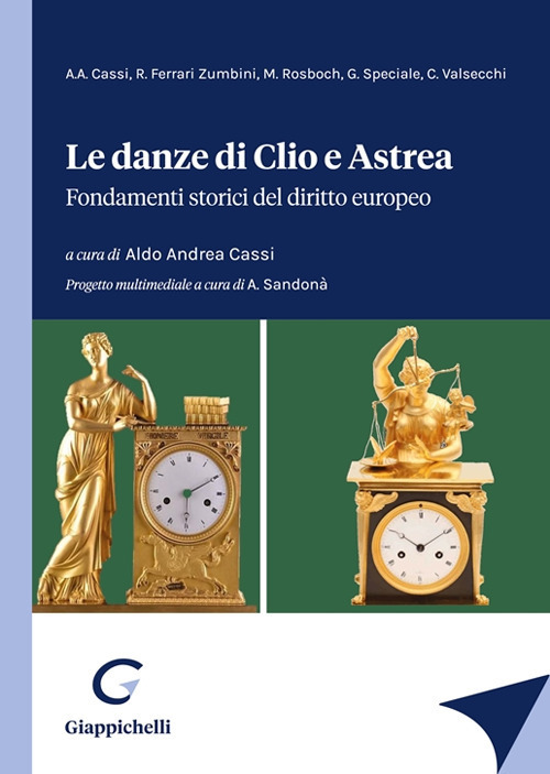 Le danze di Clio e Astrea. Fondamenti storici del diritto europeo