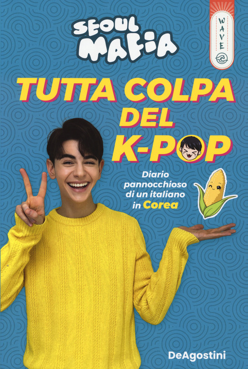 Tutta colpa del K-pop. Diario pannocchioso di un italiano in Corea