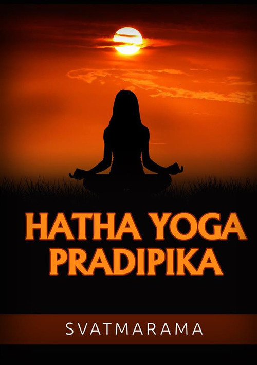 Hatha yoga pradipika. Ediz. spagnola
