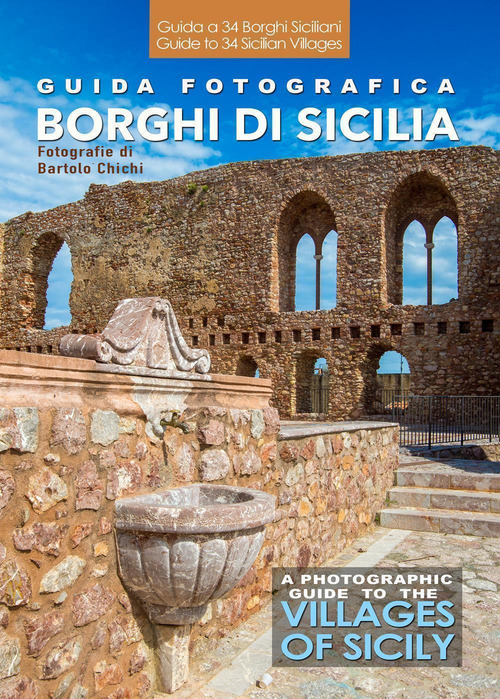 Guida fotografica ai borghi di Sicilia-A photographic guide to the villages of Sicily