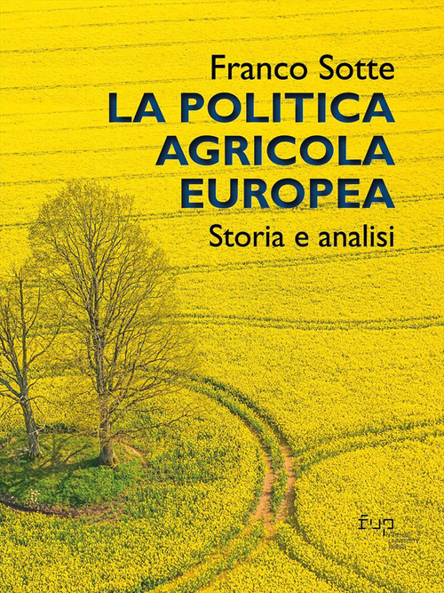 La politica agricola europea. Storia e analisi
