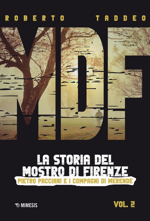 MDF. La storia del Mostro di Firenze. Volume Vol. 2