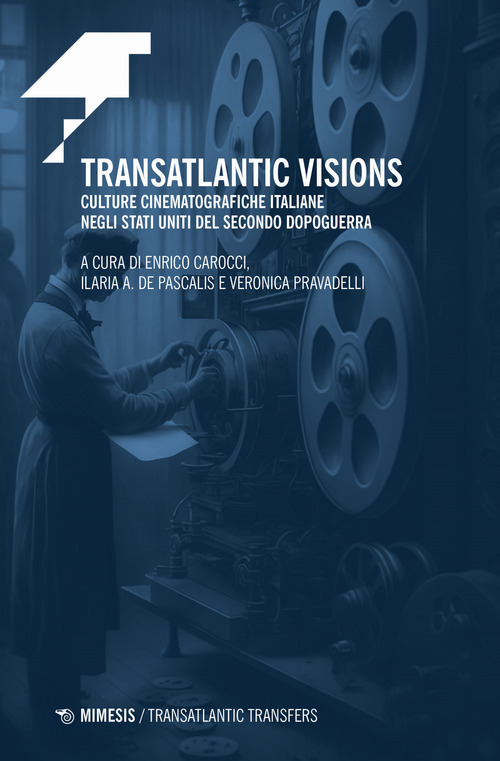 Transatlantic visions. Culture cinematografiche italiane negli Stati Uniti del Secondo Dopoguerra