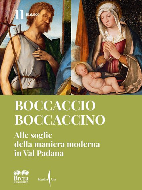 Boccaccio Boccaccino. Alle soglie della maniera moderna in Val Padana