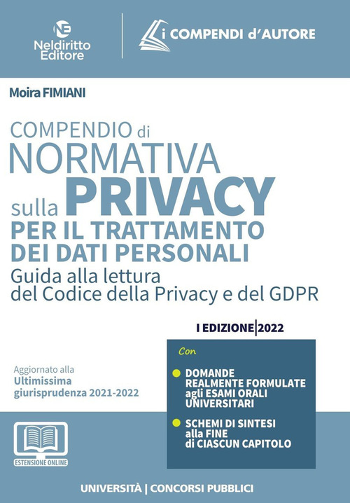 Compendio di normativa sulla privacy per il trattamento dei dati personali. Guida alla lettura del codice della privacy e del GDPR
