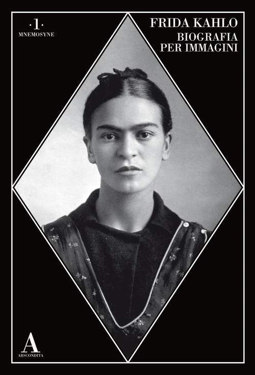 Frida Kahlo. Biografia per immagini