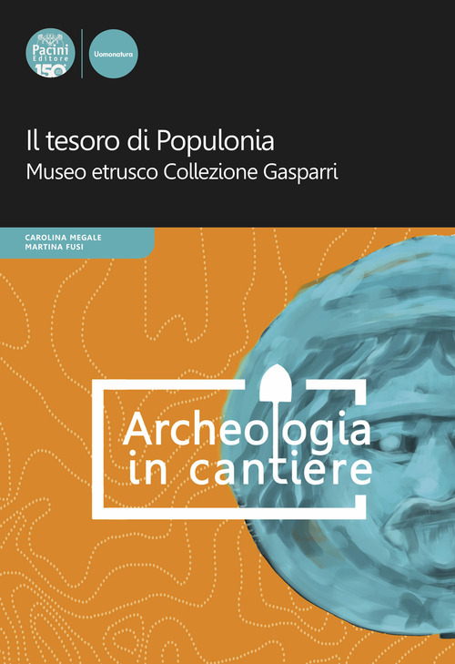 Il tesoro di Populonia. Museo etrusco Collezione Gasparri