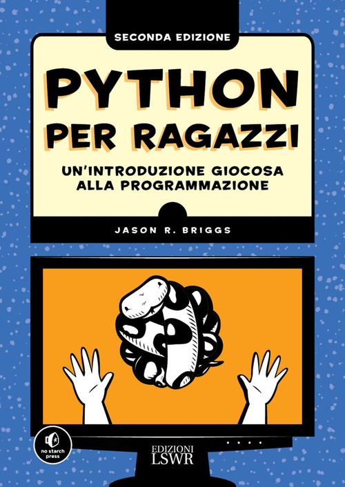 Python per ragazzi. Un'introduzione giocosa alla programmazione
