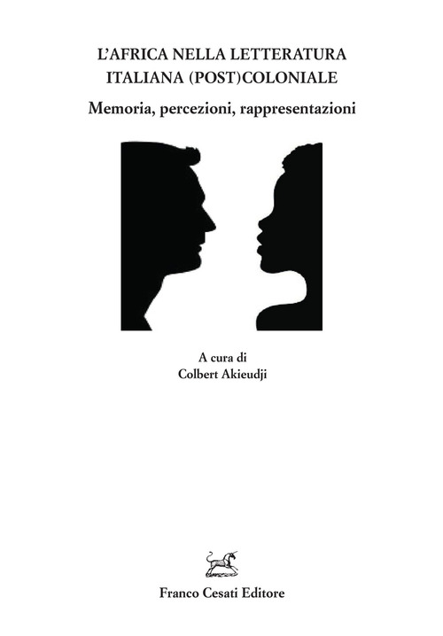 L'Africa nella letteratura italiana (post)coloniale. Memoria, percezioni, rappresentazioni
