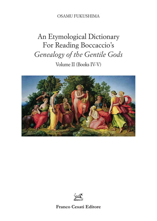 An etymological dictionary for reading Boccaccio's «Genealogy of the gentile gods». Volume Vol. 2