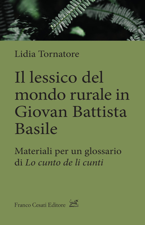 Il lessico del mondo rurale in Giovan Battista Basile. Materiali per un glossario di «Lo cunto de li cunti»