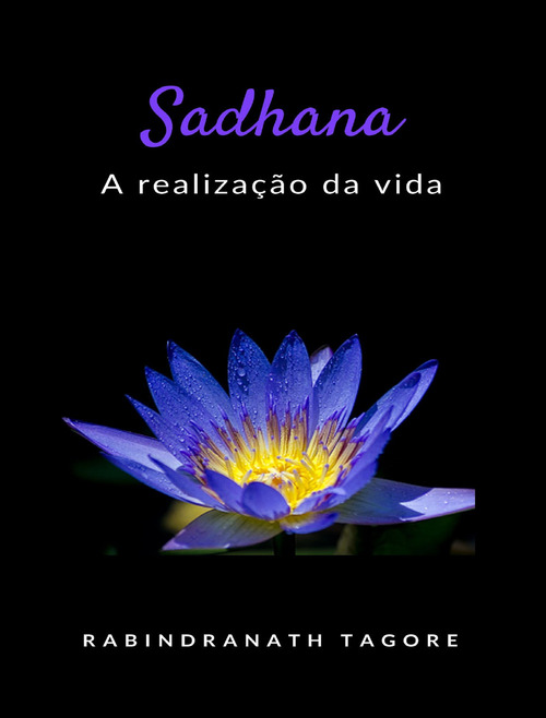 Sadhana. A realização da vida