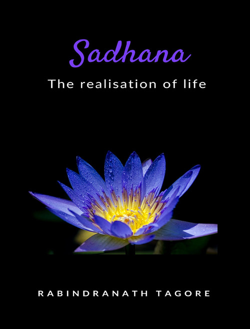 Sadhana. The realisation of life