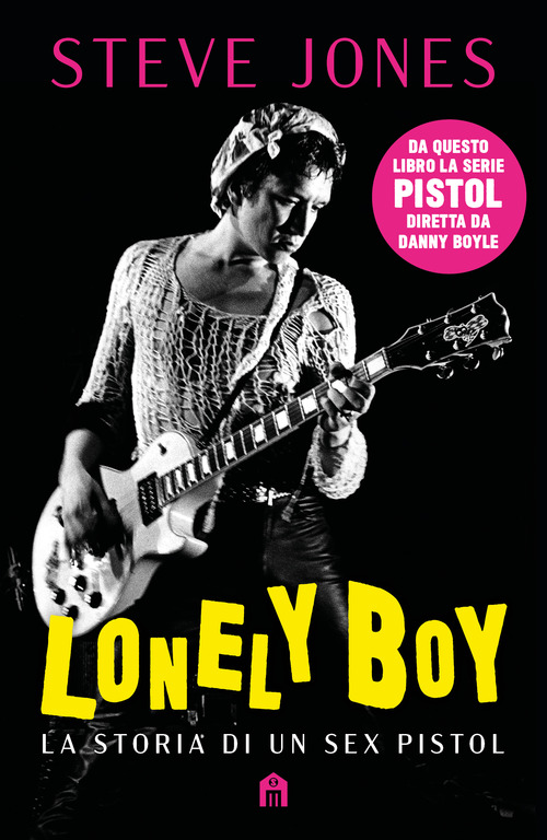 Lonely boy. La storia di un Sex Pistol