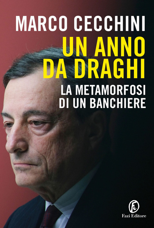 Un anno da Draghi. La metamorfosi di un banchiere