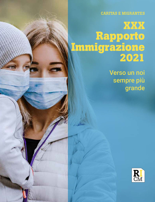 XXX Rapporto immigrazione 2021. Verso un noi sempre più grande