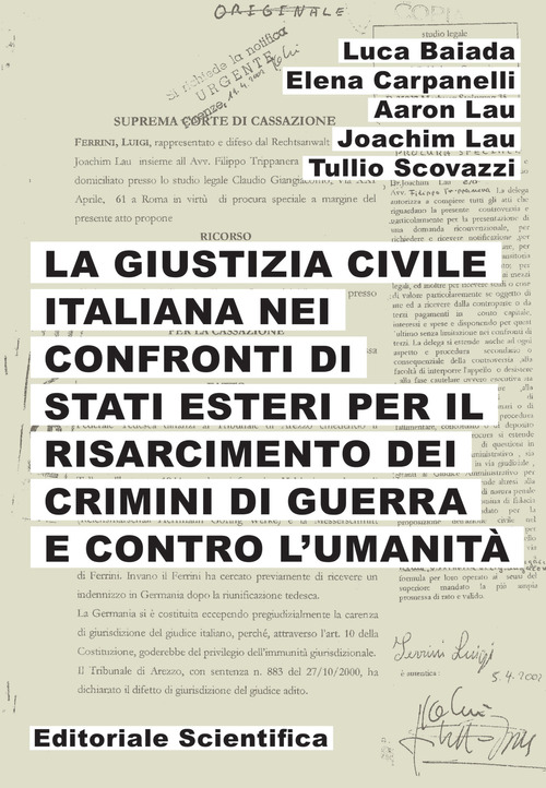 La giustizia civile italiana nei confronti di stati esteri per il risarcimento dei crimini di guerra e contro l'umanità