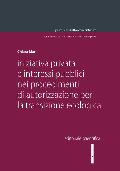 Iniziativa privata e interessi pubblici nei procedimenti di autorizzazione per la transizione ecologica
