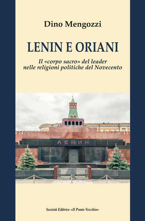 Lenin e Oriani. Il «corpo sacro» del leader nelle religioni politiche del Novecento