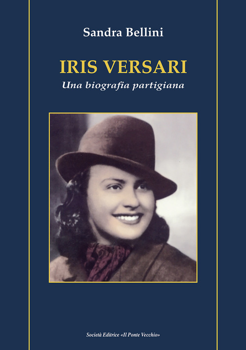 Iris Versari. Una biografia partigiana