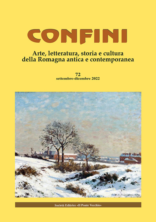 Confini. Arte, letteratura, storia e cultura della Romagna antica e contemporanea. Volume 72