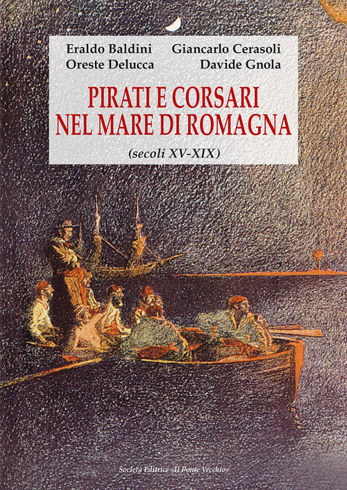 Pirati e corsari nel mare di Romagna (secoli XV-XIX)