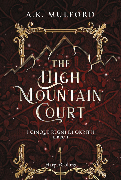 The high mountain court. I cinque regni di Okrith. Volume Libro 1