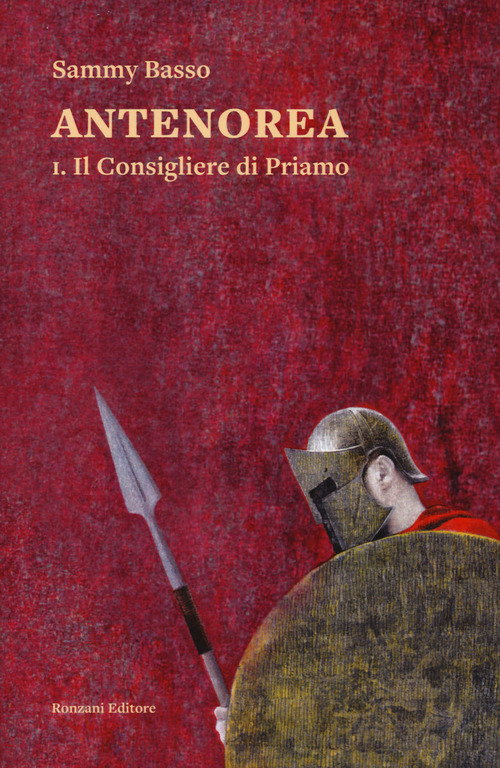 Il consigliere di Priamo. Antenorea. Volume Vol. 1