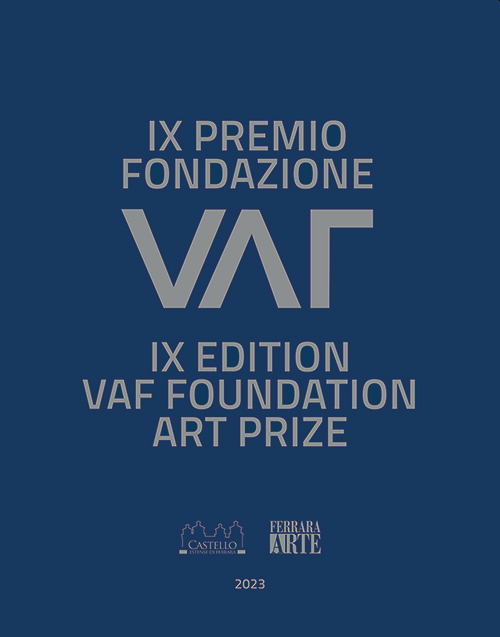 IX premio fondazione VAF Ferrara. Ediz. italiana, inglese e tedesca