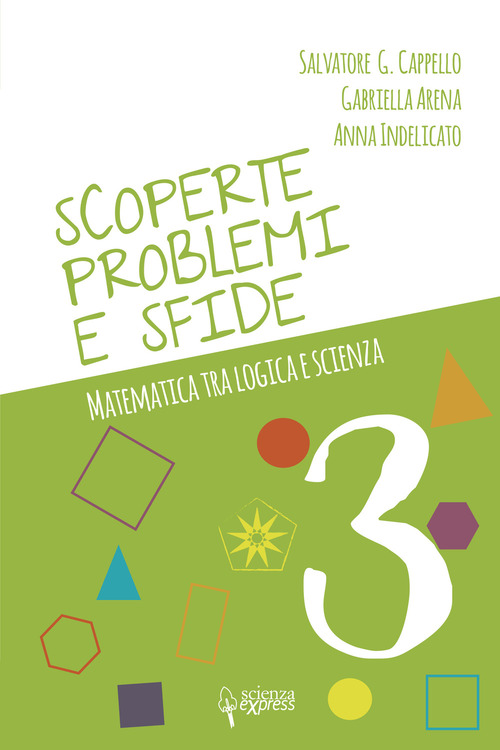 Scoperte, problemi e sfide. Matematica tra logica e scienza. Volume Vol. 3
