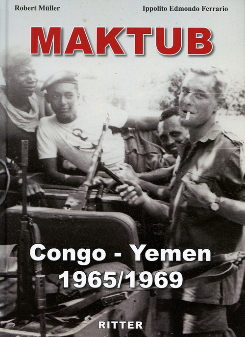 Un parà in Congo e Yemen 1965-1969 Nuova edizione ampliata Le nuove guerre 