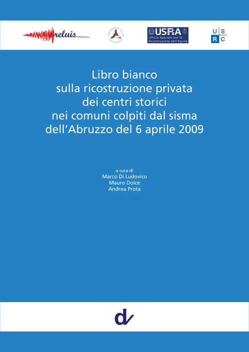 Libro bianco sulla ricostruzione privata dei centri storici nei comuni colpiti dal sisma dell'Abruzzo del 6 aprile 2009