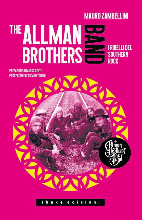 The Allman Brothers Band. I ribelli del Southern Rock