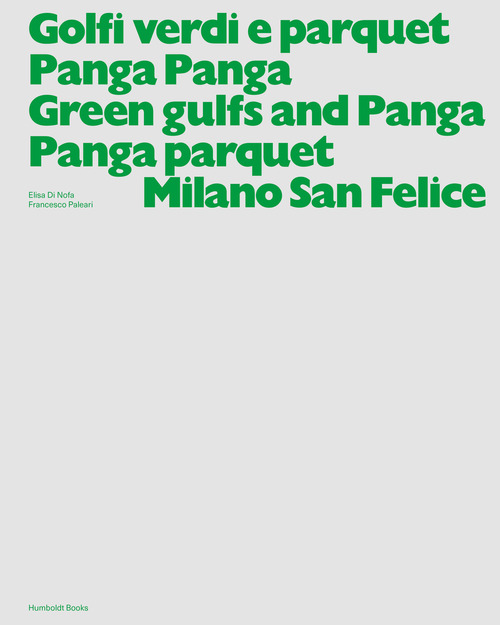 Golfi verdi e parquet Panga Panga -Green gulfs and Panga Panga parquet. Milano San Felice
