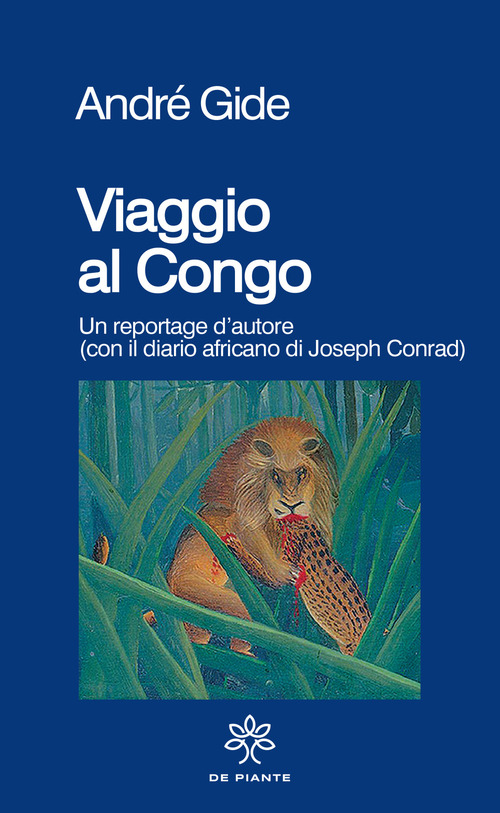 Viaggio al Congo. Un reportage d'autore (con il diario africano di Joseph Conrad)