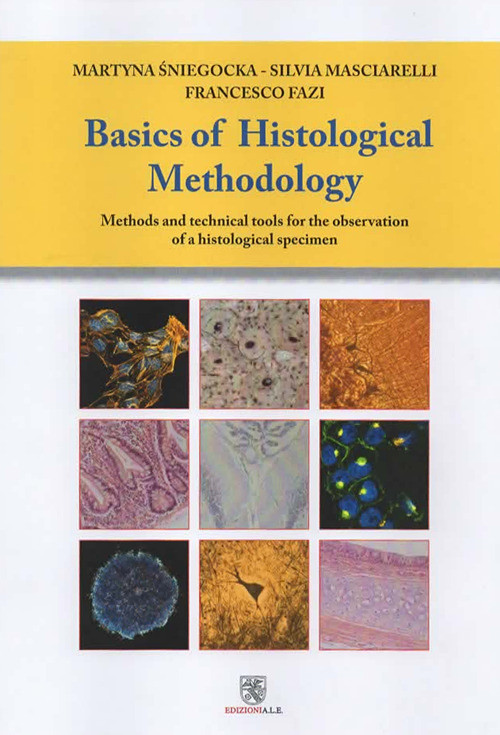 Basic of histological methodology. Methods and technical tools for the observation of a histological specimen