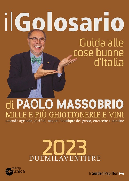 Il golosario 2023. Guida alle cose buone d'Italia