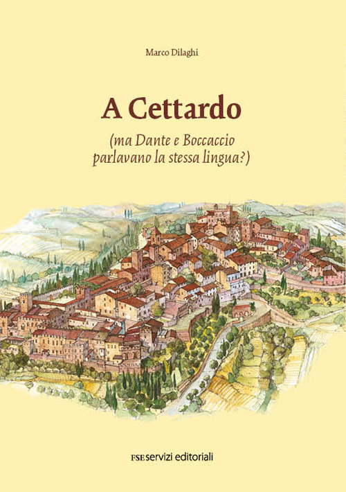 A Cettardo (ma Dante e Boccaccio parlavano la stessa lingua?)