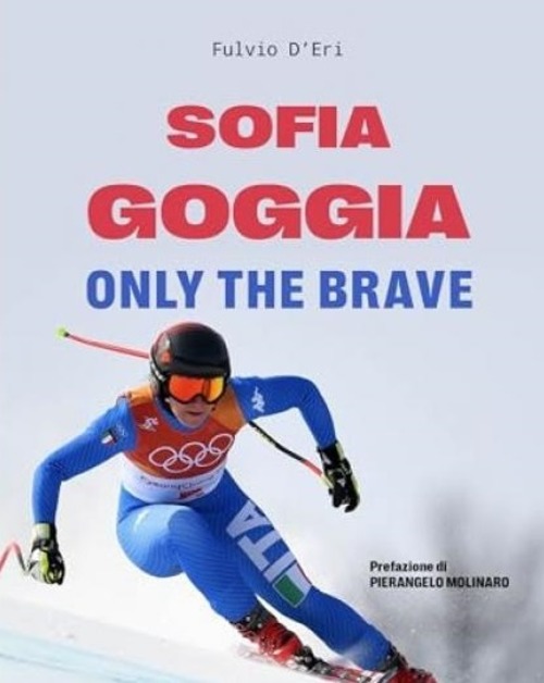 Sofia Goggia. Only the brave