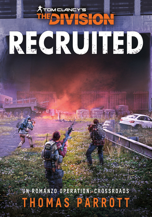Recruited. Tom Clancy's the division. Ediz. italiana