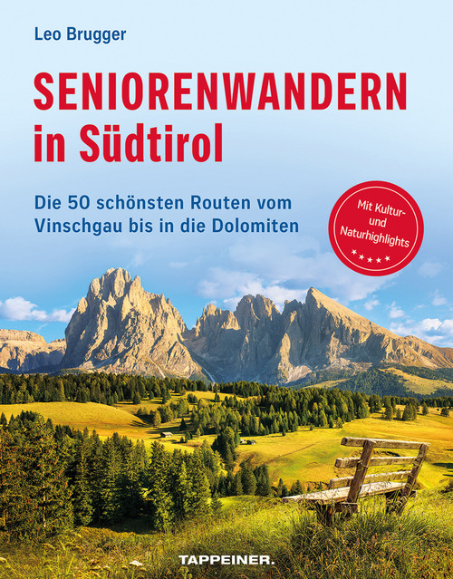 Seniorenwandern in Südtirol. Die 50 schönsten Routen vom Vinschgau bis in die Dolomiten