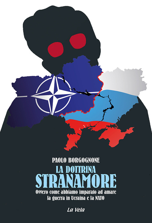 La dottrina Stranamore. Ovvero come abbiamo imparato ad amare la guerra in Ucraina e la NATO