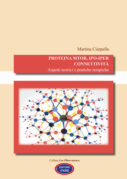 Proteina mTOR, ipo-iper connettività. Aspetti teorici e pratiche terapiche