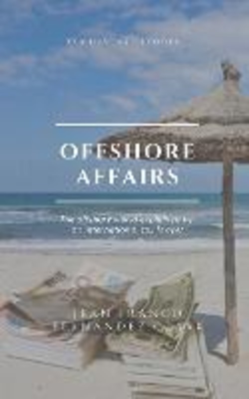 OFFSHORE AFFAIRS TAX HAVENS DECODED: THE